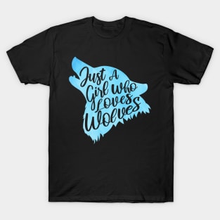 just a girl who loves wolves T-Shirt